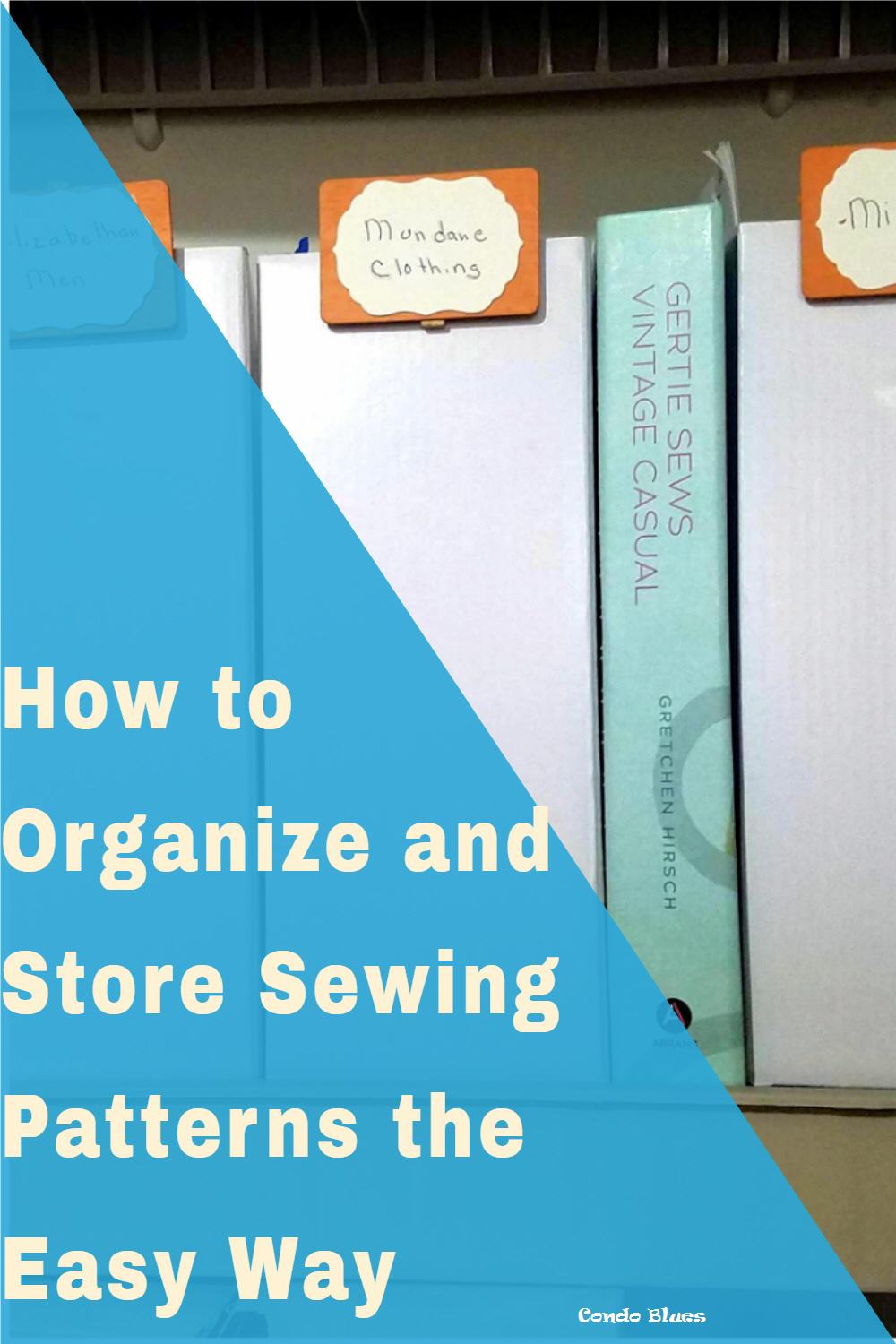 Condo Blues: The Best Ever Quick and Easy Sewing Pattern Storage and  Organization Idea